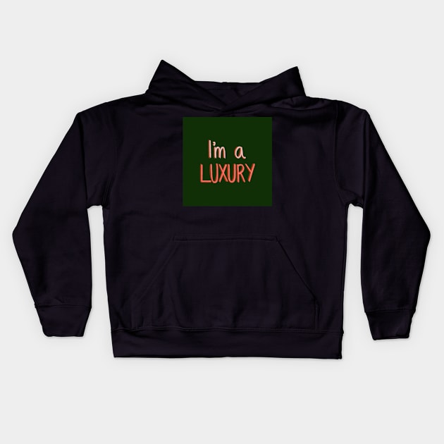 I’m a luxury Kids Hoodie by troman479